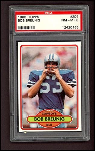 1980 Topps 204 Bob Breunig Dallas Cowboys PSA PSA 8.00 Cowboys Arizona St