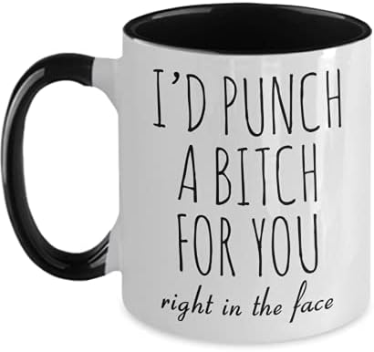 Cadou amuzant pentru cel mai bun prieten BFF Mug aș lovi cu pumnul o cățea pentru tine două tonuri ceașcă de cafea