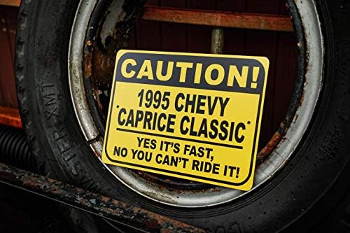 1995 95 Chevy Caprice Classic Atenție Semn de mașină rapidă, semn de noutate metalică, decor de perete de peșteră, semn de