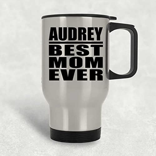DesignSify Audrey Best Mom Ever, Silver Travel Mug 14oz din oțel inoxidabil, oțel izolat, cadouri pentru aniversarea aniversării