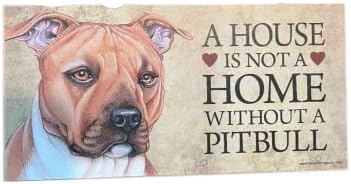 Drăguț Hangable Pitbull Semn decorativ - O casă nu este o casă fără un pitbull - Iubitorul de câini Pitbull Lover - 10x5 inch